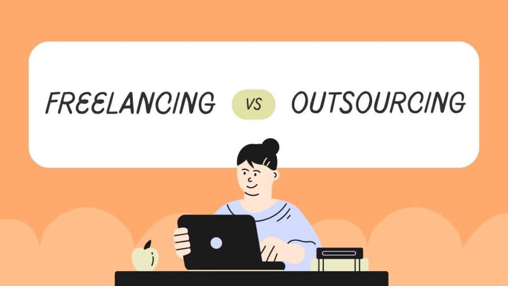 freelancing vs outsourcing - Gul Badeen