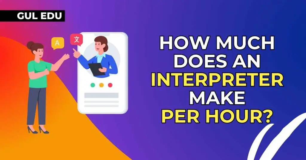 How Much Does an Interpreter Make Per Hour