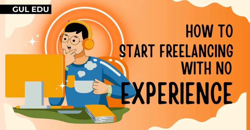 How to Start Freelancing with no Experience 2025